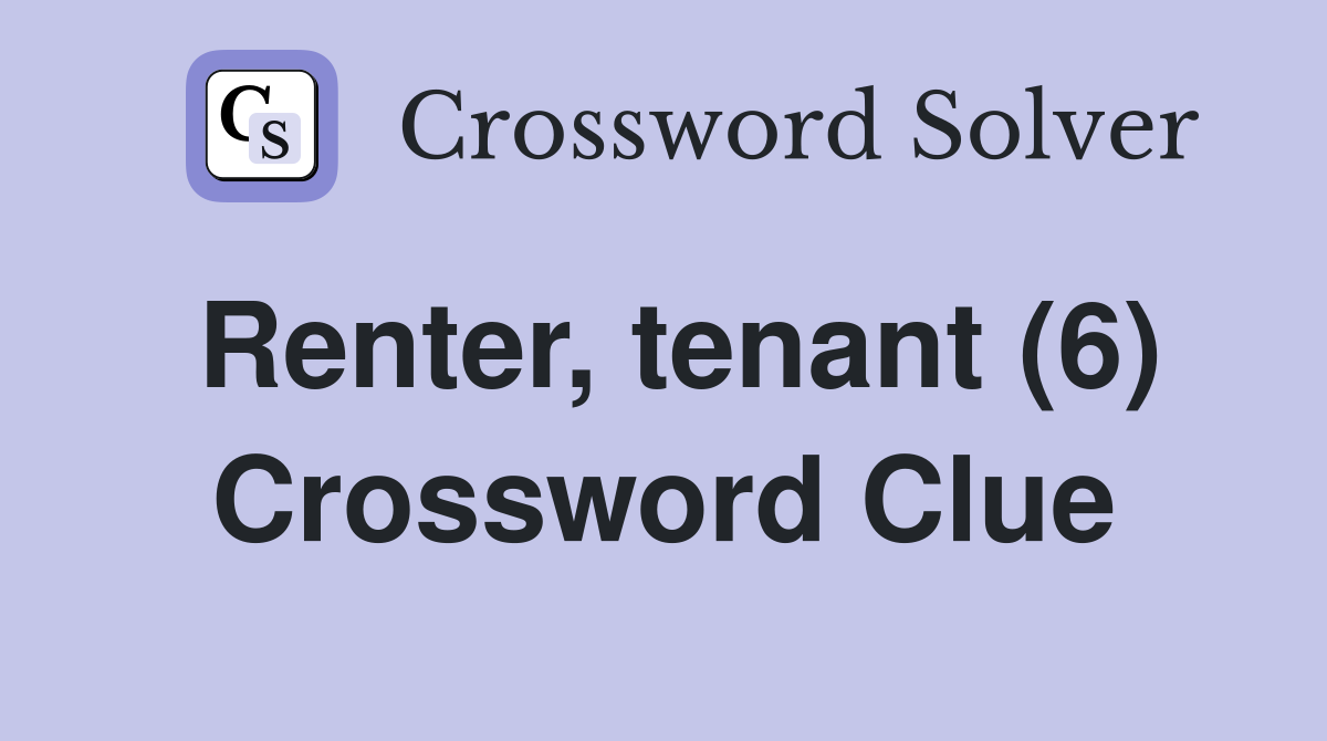 renter-tenant-6-crossword-clue-answers-crossword-solver